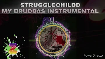 StruggleChildd My Bruddas Instrumental