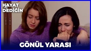 Hayat Dediğin - Gönül Yarası