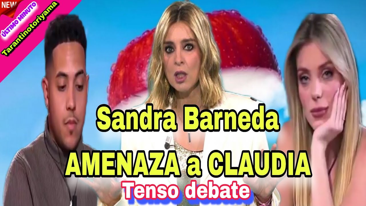 ❤️‍🔥🔥#21 SANDRA Barneda AMENAZA a CLAUDIA en el DEBATE con Gilbert y Gerard / isla tentaciones 9 😱🤯