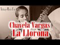 La LLorona - Chavela Vargas