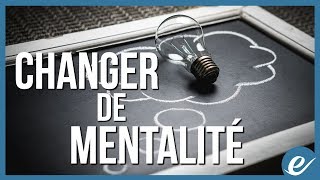 CHANGER DE MENTALITÉ - exponentiel.net