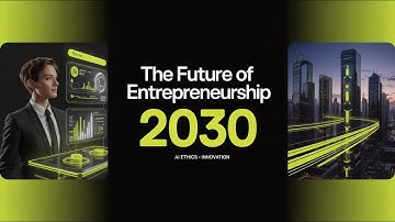 The Future of Entrepreneurship AI Ethics and Innovation in 2030