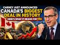 Carney Just Announced Canada's BIGGEST Deal in History — Here's What It Means for You