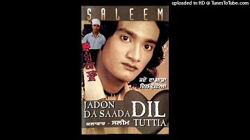 Jadon Da Saada Dil Tuttia-Saleem