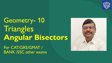 Geometry | Triangles - Angular Bisectors| CAT, GRE, GMAT, Bank, SSC Exam | SR Gorantla