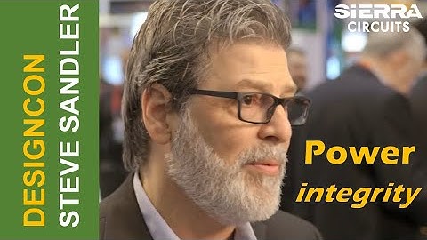 DesignCon 2017: Steve Sandler | Sierra Circuits