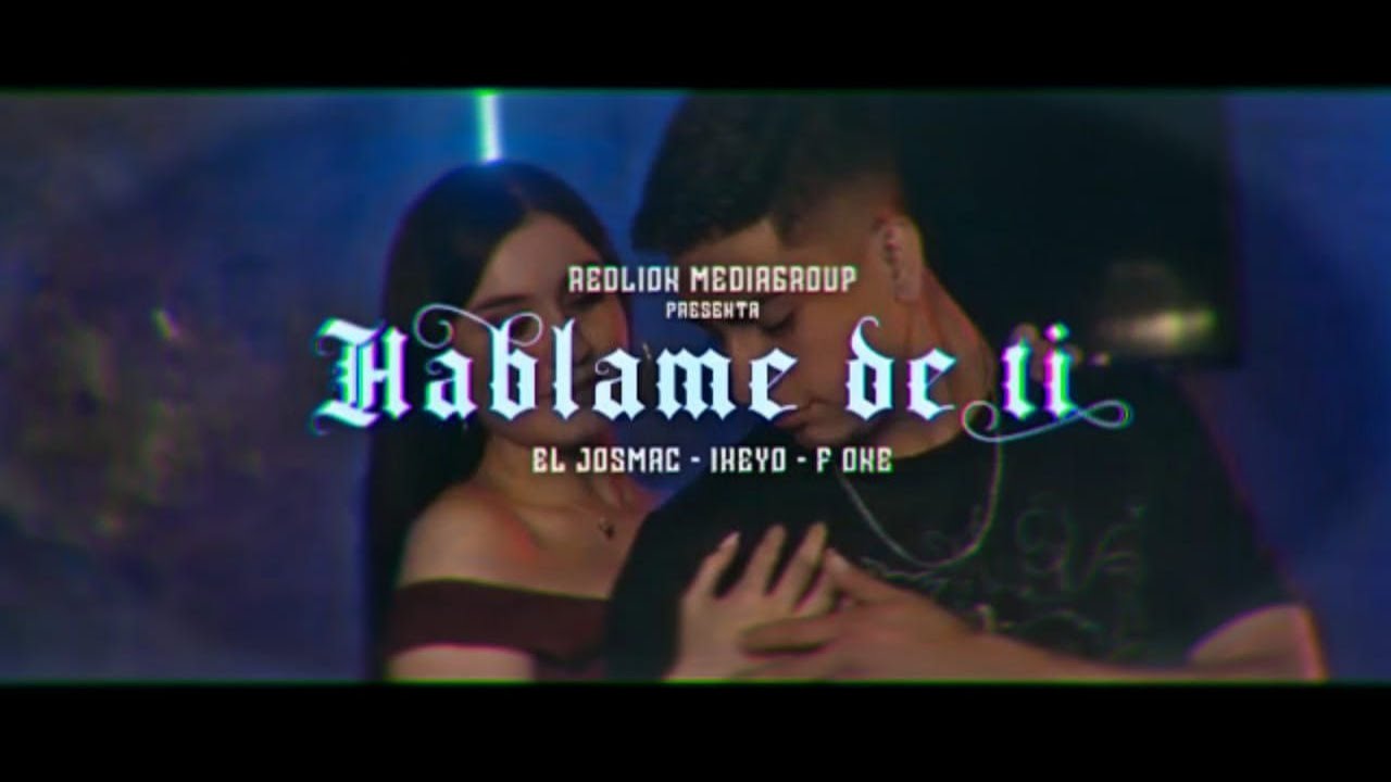  El Josmac × Ikeyo - Háblame de ti × F-one (Official Music Video)