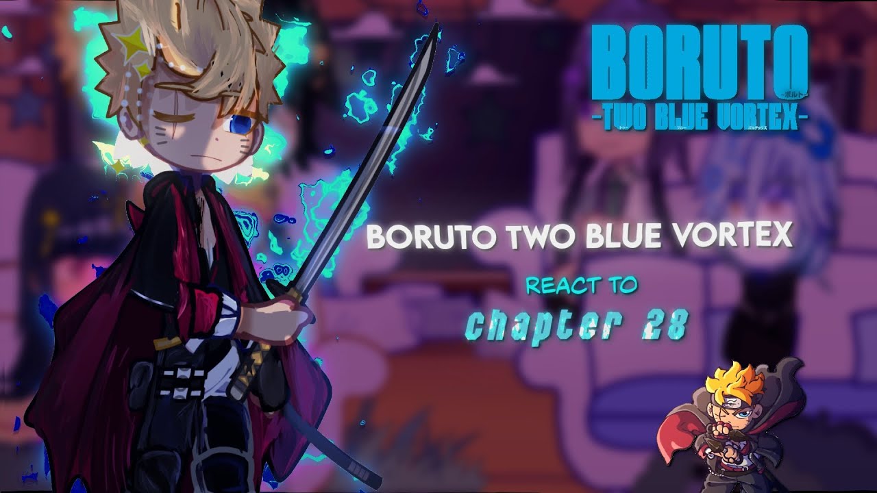 Boruto two blue vortex react to chapter 28||gacha reaction||Boruto two ...