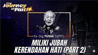 MILIKI JUBAH KERENDAHAN HATI PART2 - Ev Yusak Tjipto