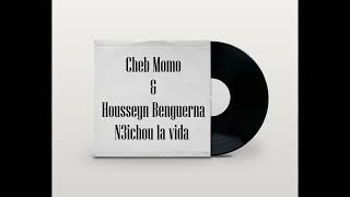 Cheb Momo & Housseyn Benguerna - N3ichou la vida #rai