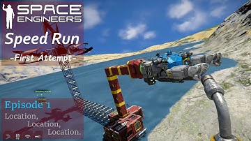 Space Engineers Speedrun "Location, Location, Location" - EP1