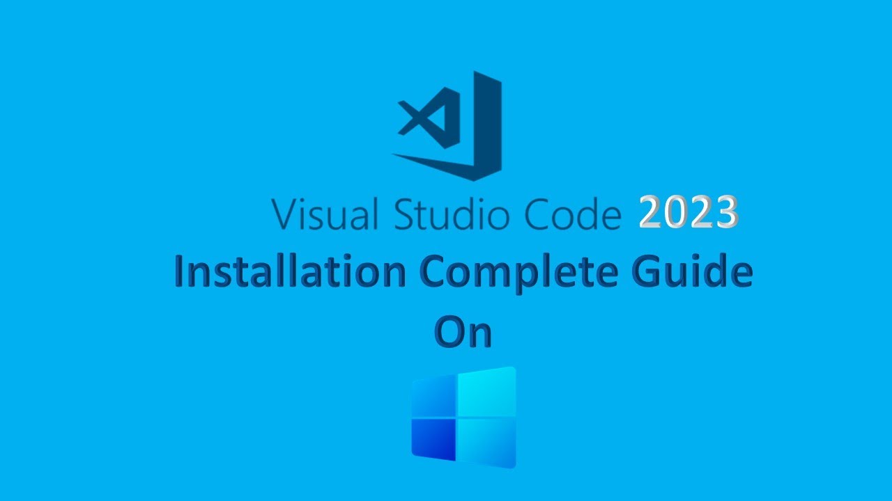 Visual Studio Code on Windows | 2023 | Step by Step Process | Complete ...