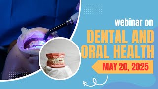 Oral Health Awareness & Care | GlobalMeetx Webinar 2025