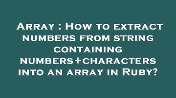 Array : How to extract numbers from string containing numbers+characters into an array in Ruby?