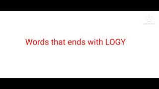Words Ending With Logy .Very Interesting Vocabulary For Exam Of Upsc .Bpsc .Cse