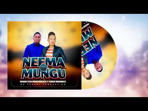 Madam Sera Mwanyangala Ft Simon Mwambeje Neema Ya Mungu Producer Eric Mtweve 