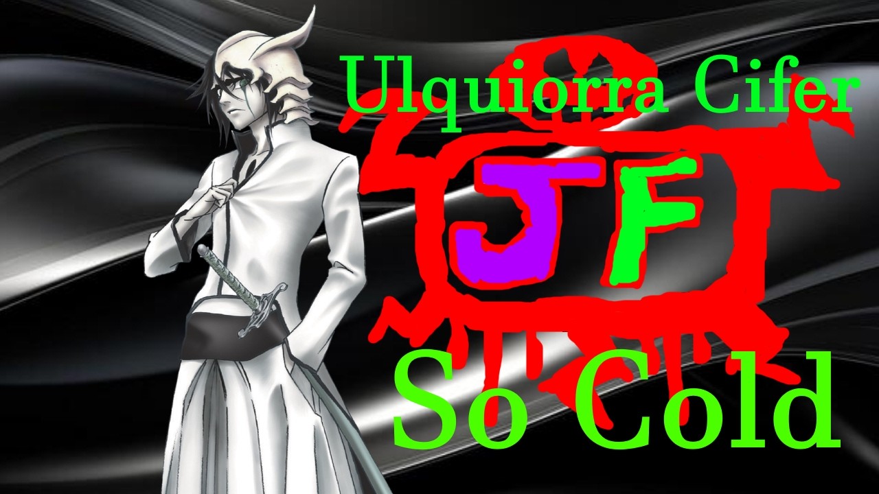 Bleach: Ulquiorra Cifer Tribute - So Cold