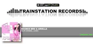 Bounce Bro & Ariella - Nur einmal Jung (Original Mix)