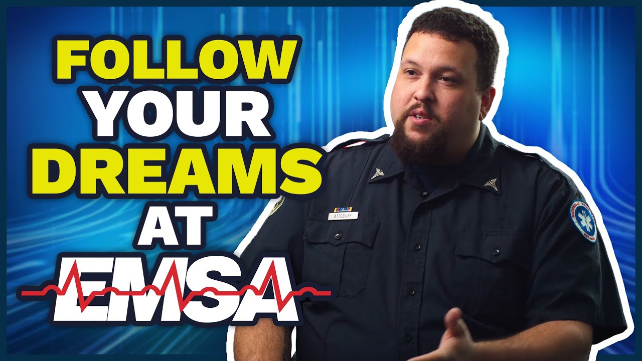 “I get to pursue my dreams” - Paid EMT Training | EMSA Advantage