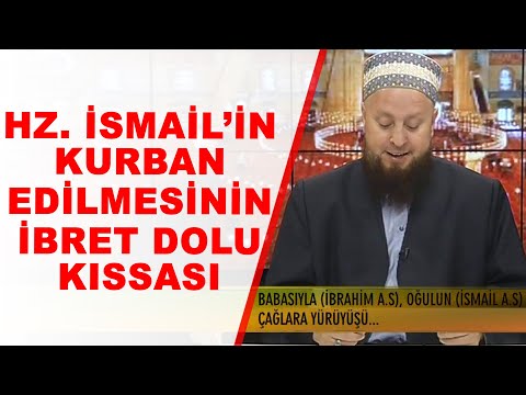 Hz. İsmail’in Kurban Edilmesinin İbret Dolu Kıssası