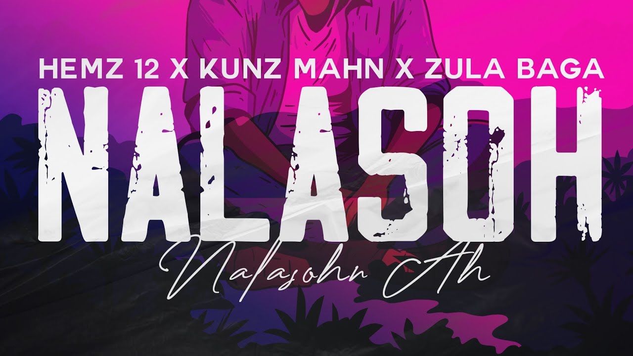 Nalasoh- Kunz Mahn ft Hemz-12 &Zula Baga (2024)