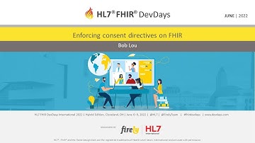 Bob Lou - Enforcing consent directives on FHIR | DevDays June 2022