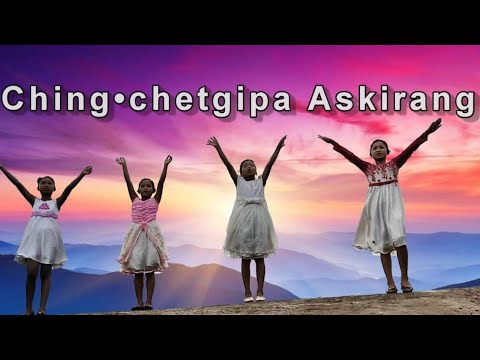 Christian Action Song Chingchetgipa Askirang