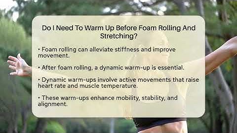 Do I Need To Warm Up Before Foam Rolling And Stretching? - Running Beyond Limits