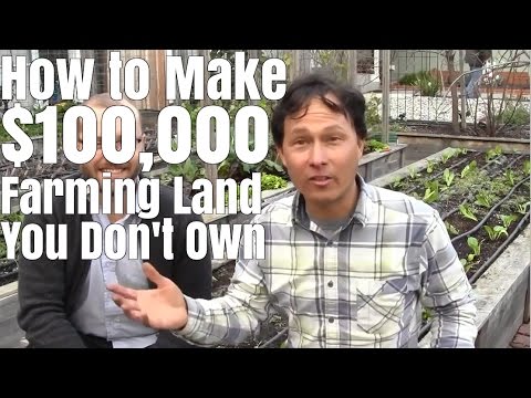 How to Make $100,000 Farming 1/2 Acre You Don't Own