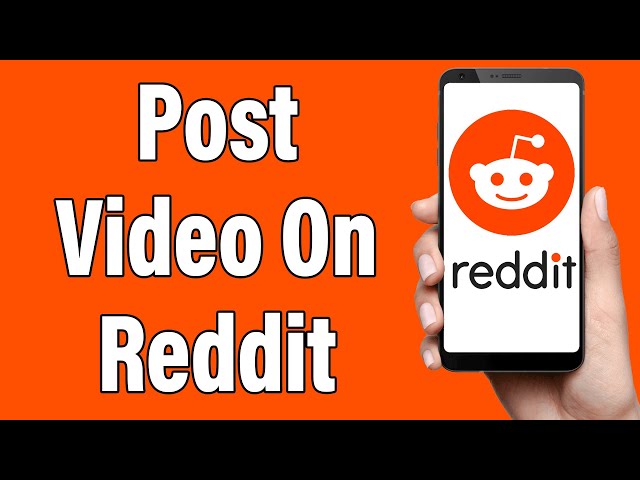 How to Post Videos on Reddit (PC & Mobile Solutions)