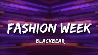 Fashion Week (It's different remix) (Lyrics) - blackbear