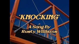 Rusty Williams - Knocking (At Your Door) [FAN VIDEO]