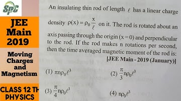 An insulating thin rod of length l has linear charge density p(x) = po x/l on it . The rod is rotete