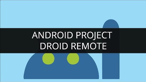 Android Project : Droid Remote | Edureka