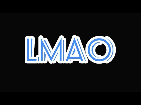 LMAO - YouTube