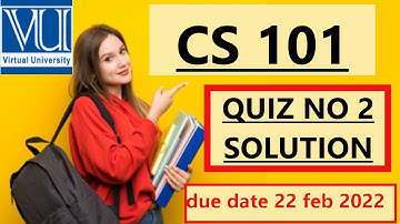CS 101 QUIZ NO 2 LIVE  SOLUTION /fall 2021-2022 #creative#vu