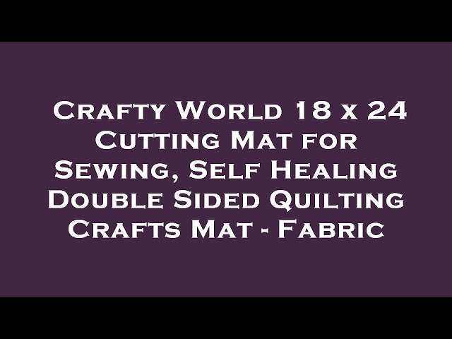 The BEST Quilting Cutting Mat / The Big Mat Rotary Cutting Surface