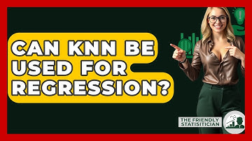 Can KNN Be Used For Regression? - The Friendly Statistician