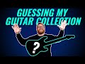 How Well Do I Know My Guitars? Guessing My Way Through My Guitar Collection!