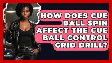 How Does Cue Ball Spin Affect The Cue Ball Control Grid Drill? - Billiards Hustlers