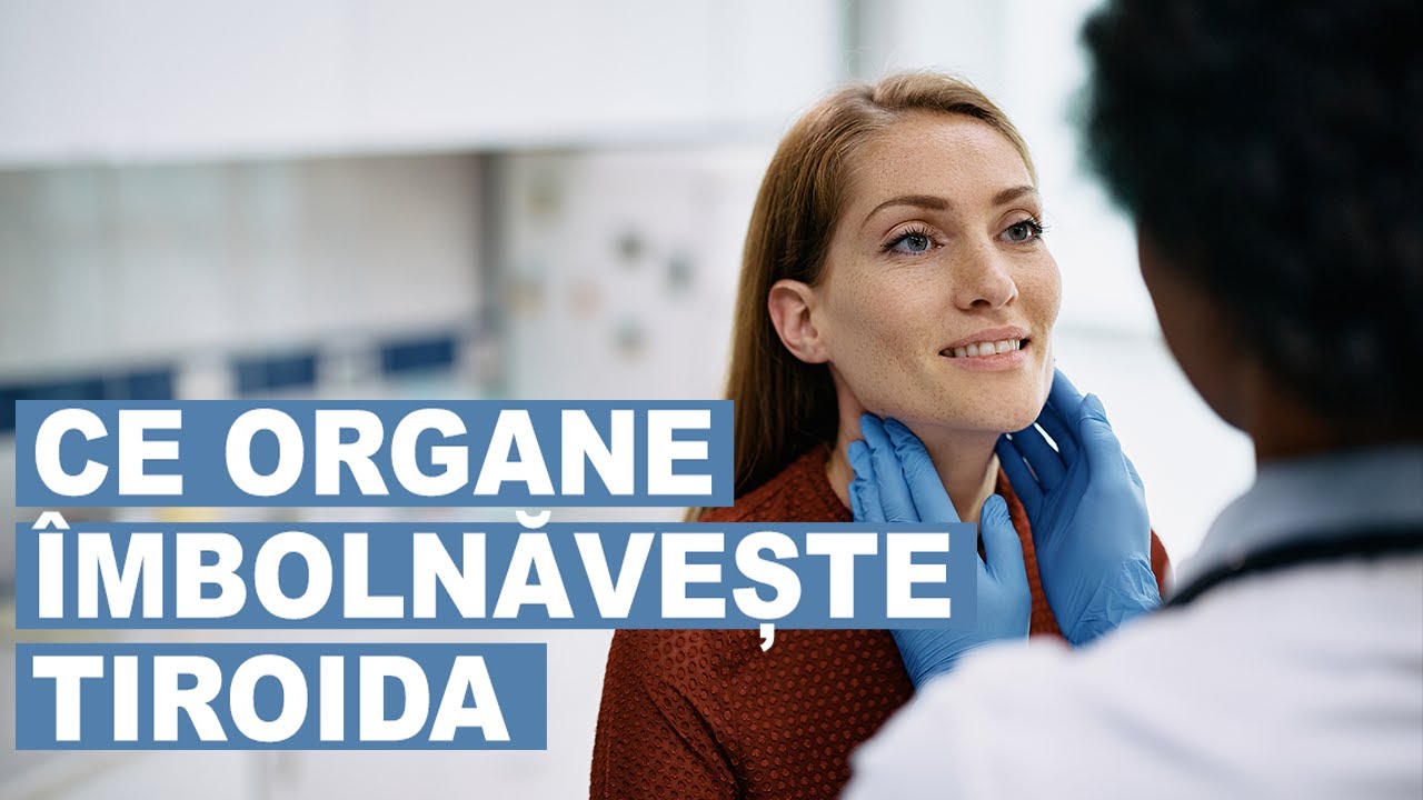 Tiroida bolnavă: ce organe poate îmbolnăvi? – Video