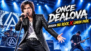 ONCE - DEALOVA - [ VERSION NU ROCK X LINKIN PARK ]