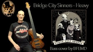 Bridge City Sinners - Heavy (live session - bass cover - HAPPY 4/20 to those who celebrate!)