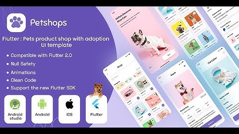 Flutter : Pets product shop with adoption UI + Android app Template + IOS app Template