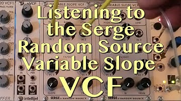 The Serge Random Source Variable Slope VCF Part 2 - Listening | Tutorial