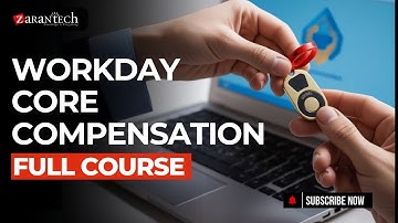 Workday Core Compensation Full Course | ZaranTech