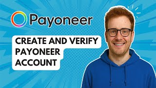 Create and Verify Payoneer Account 2026 [2026 Guide]