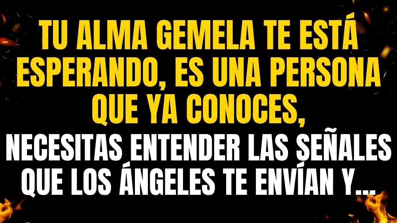 💌¡MENSAJES DE LOS ÁNGELES PARA TI! TU ALMA GEMELA TE ESPERA. ES UNA ...