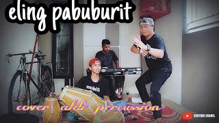 ELING PABUBURIT KOPLO || ALDI PERCUSSION