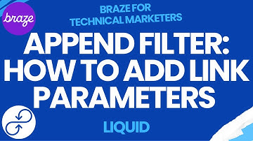 Braze Liquid: Using Append Filter To Add Link Parameters